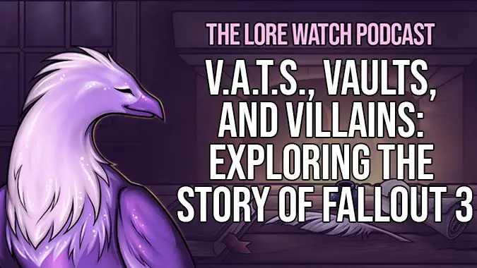 The lore of Fallout 3 podcast